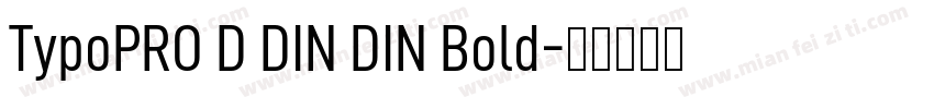 TypoPRO D DIN DIN Bold字体转换